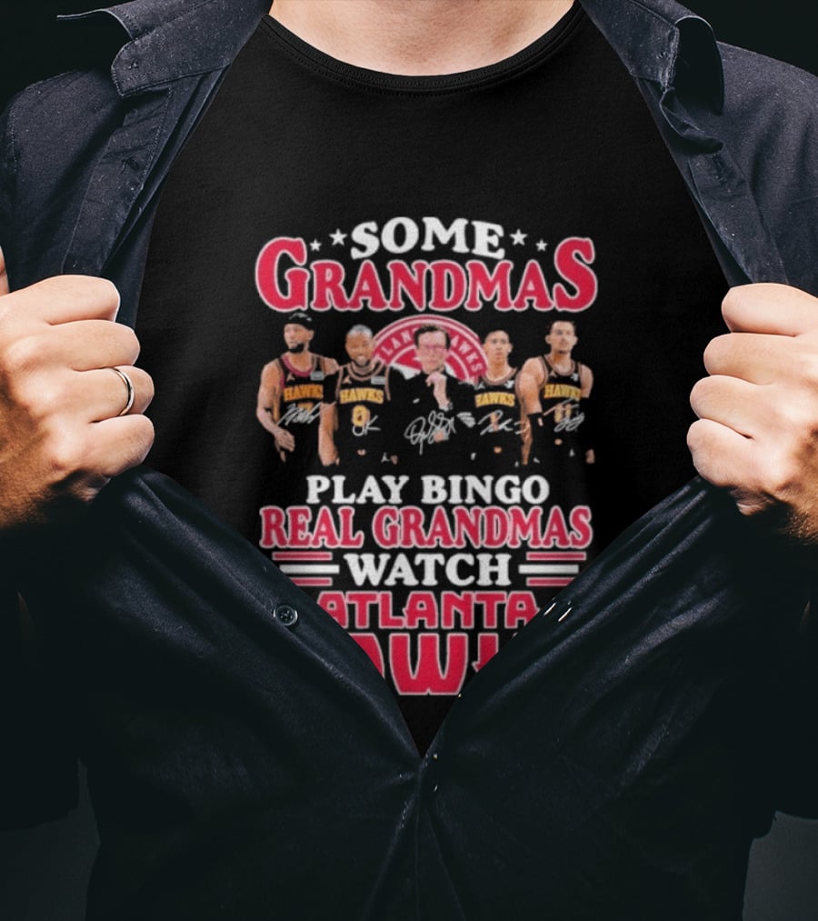 Some Grandmas Play Bingo Real Grandmas Atlanta Hawks NBA Players T-Shirt