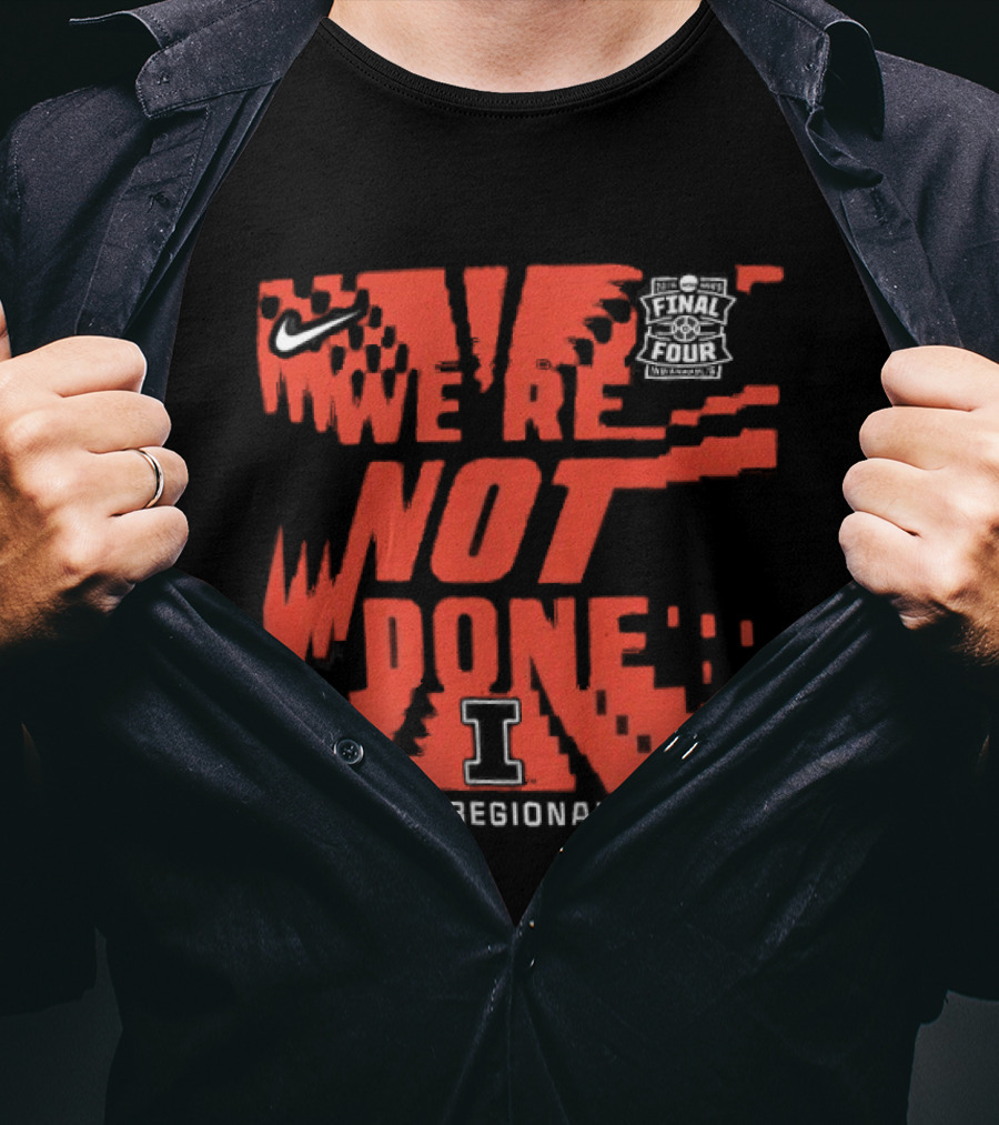 Illinois Fighting Illini 2026 NCAA Men's Basketball Tournament We're Not Done South Regional Champs T-Shirt
