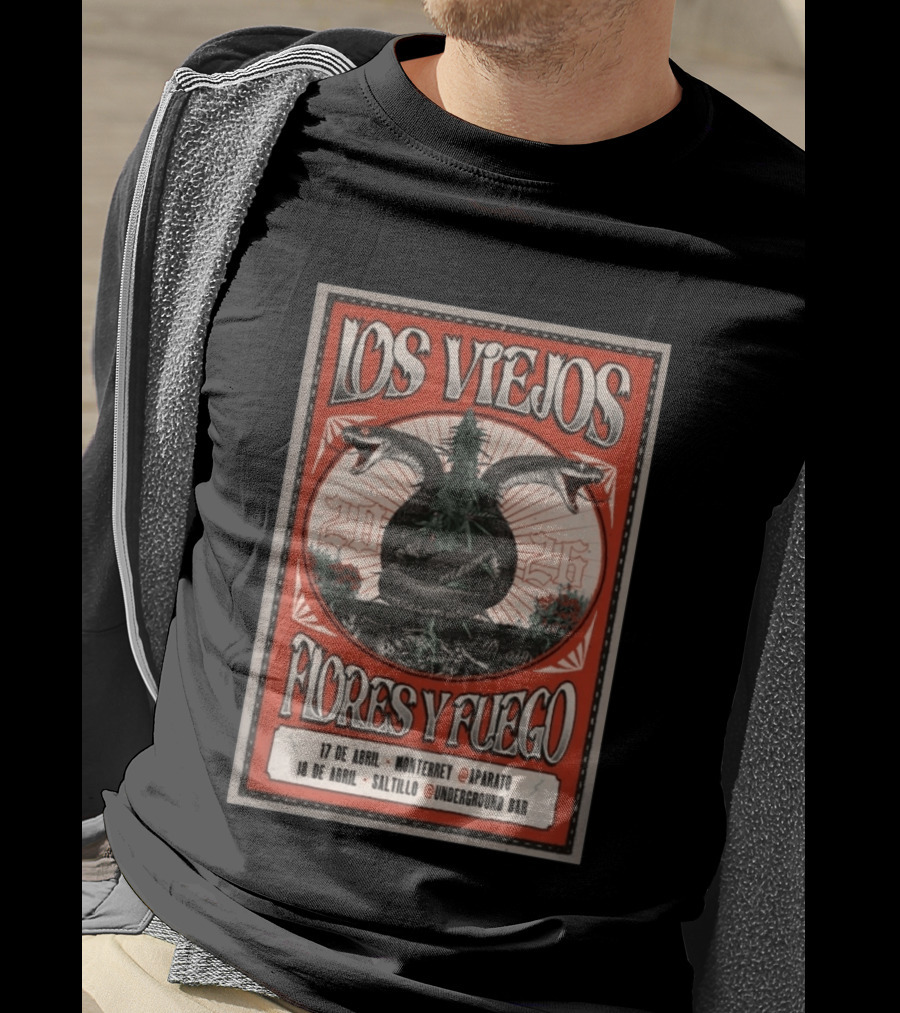 Los Viejos Flores Y Fuego Saltillo Mexico 18 De Abril 2026 Underground Bar T-Shirt