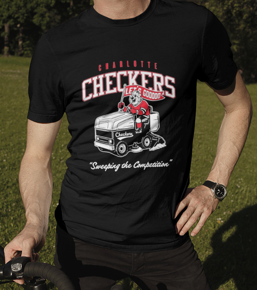 Charlotte Checkers Let's Go Sweeping The Competition Zamboni T-Shirt