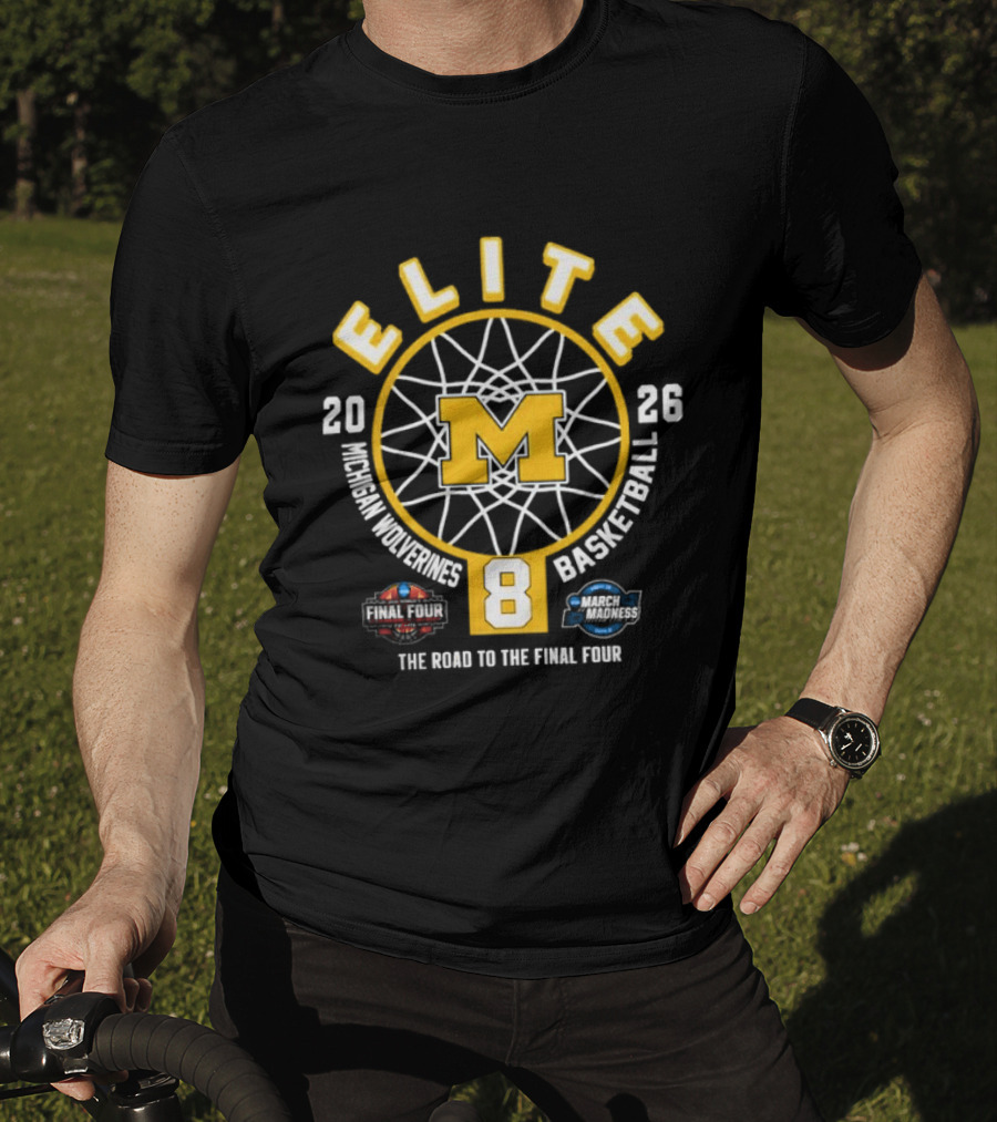 Michigan Wolverines 2026 NCAA Women’s Basketball Elite Eight The Road To The Final Four T-Shirt