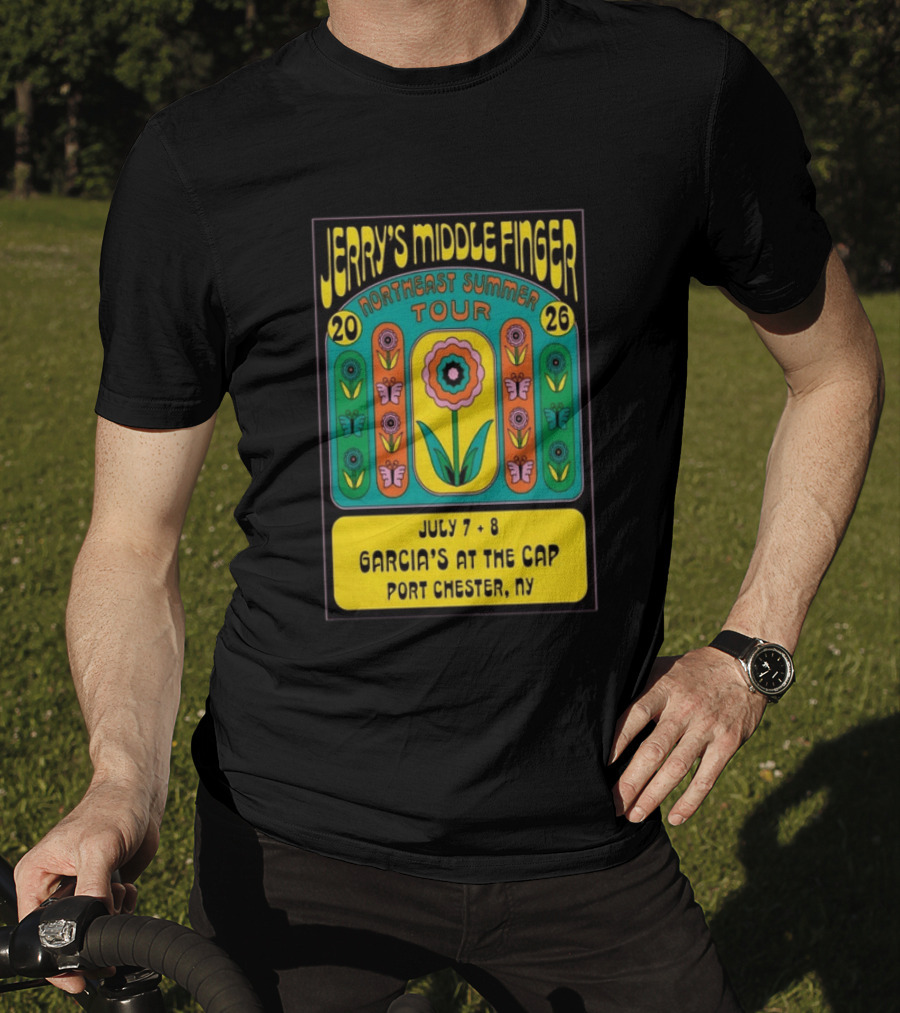 Jerry's Middle Finger Northeast Summer Tour 2026 Garcia's At The Cap Port Chester NY July 7 8 T-Shirt