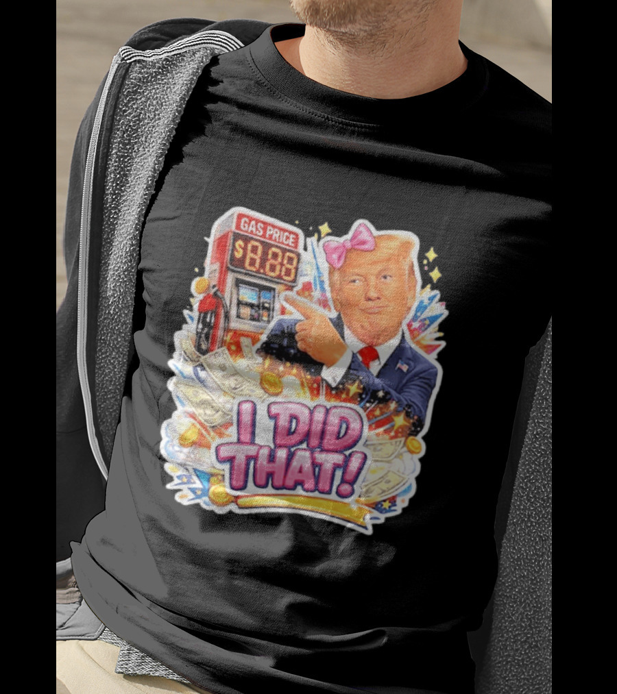 Gas Price I Did That Trump Comic T-Shirt