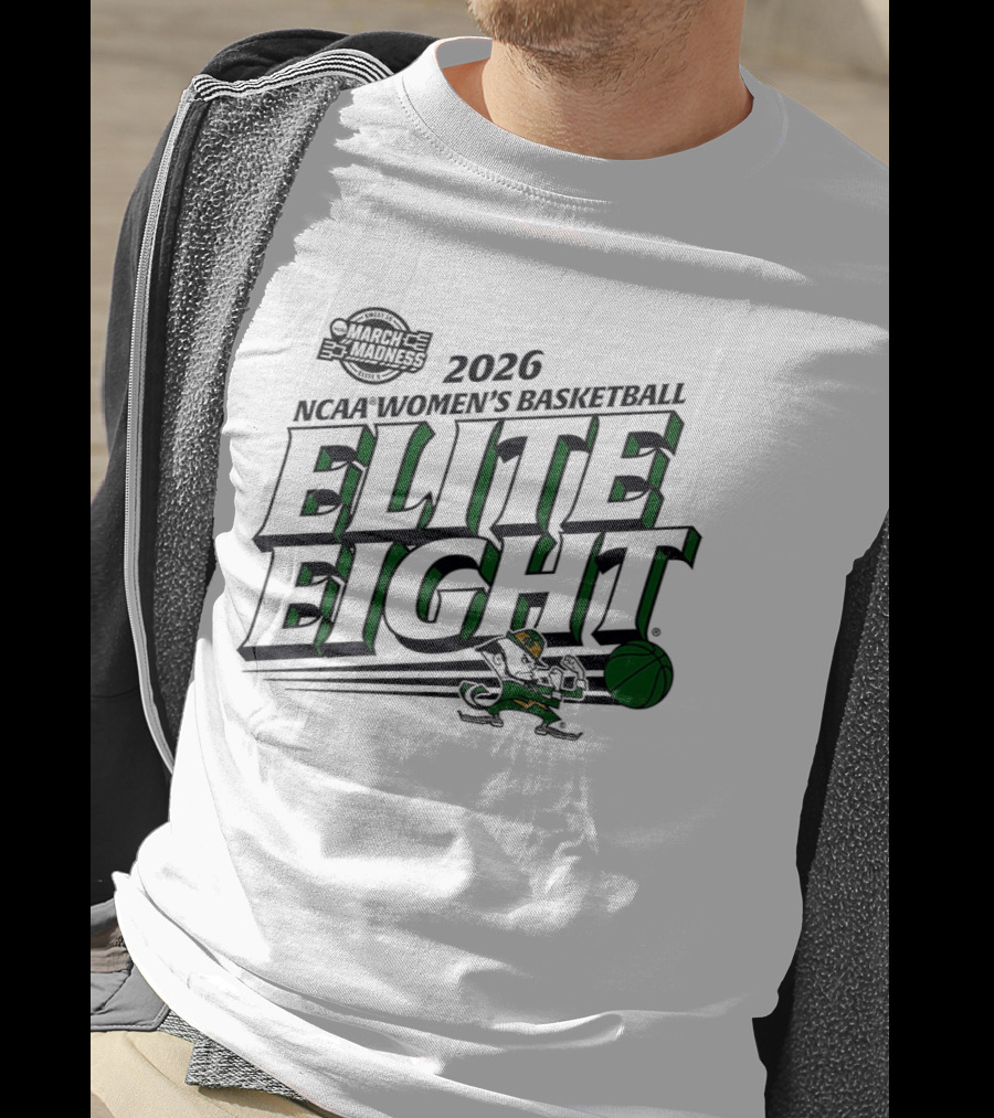 March Madness 2026 NCAA Women's Basketball Elite Eight Notre Dame Fighting Irish T-Shirt