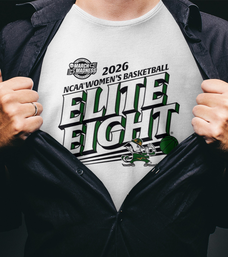 March Madness 2026 NCAA Women's Basketball Elite Eight Notre Dame Fighting Irish T-Shirt