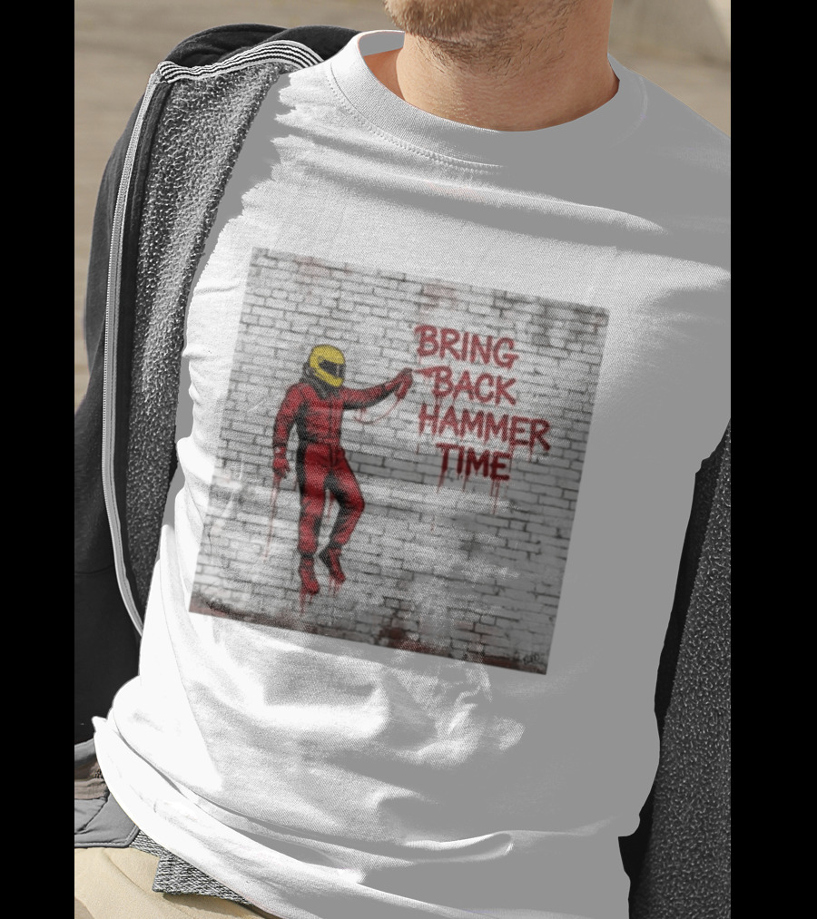 Bring Back Hammer Time Graffiti Pitwall Series Racing Driver T-Shirt