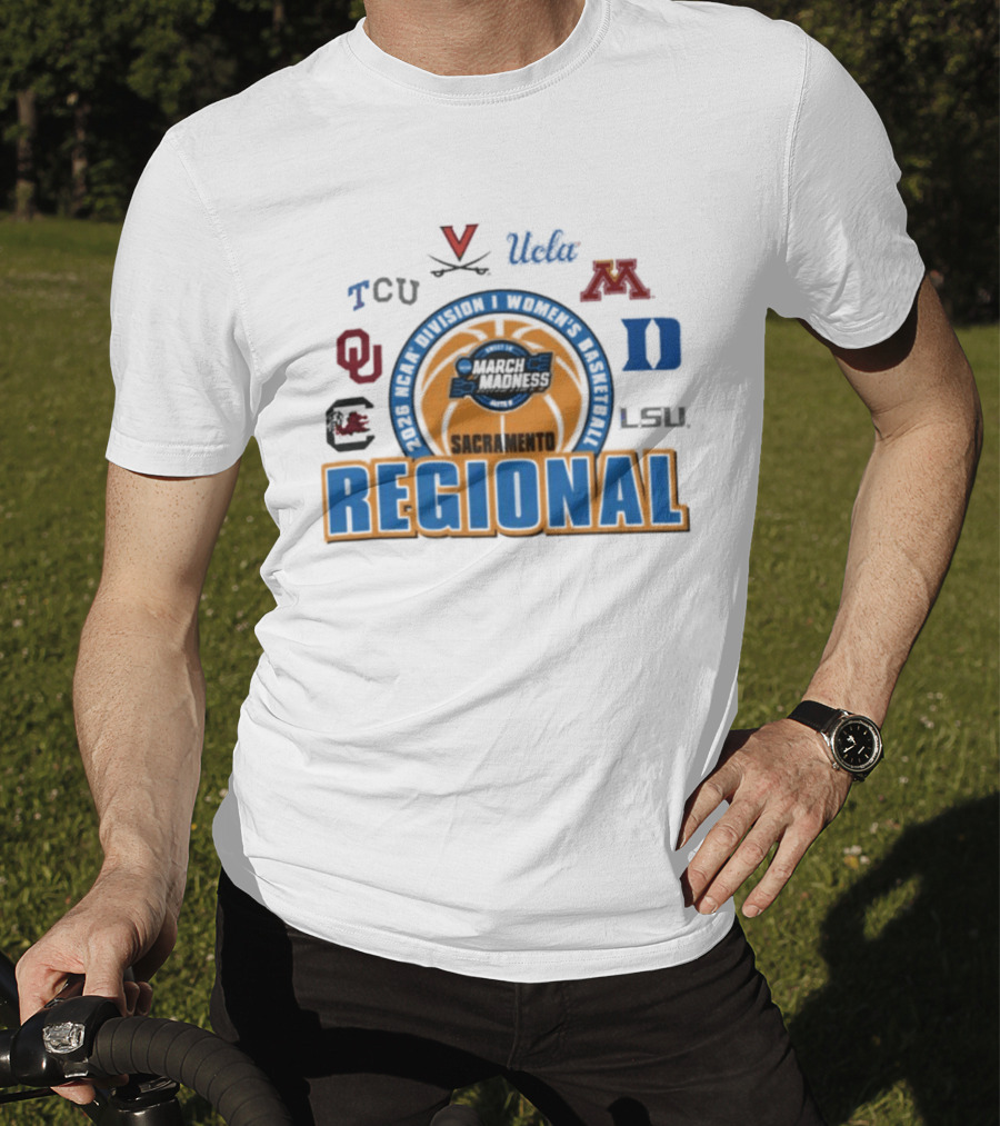 2026 NCAA Women's Basketball March Madness Sacramento Regional TCU UCLA Minnesota Virginia Duke LSU Oklahoma South Carolina T-Shirt