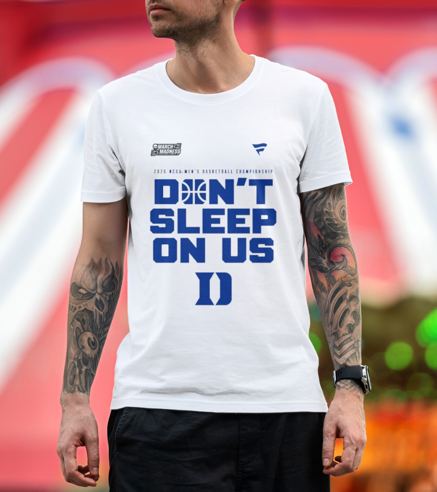 March Madness 2026 NCAA Men's Basketball Championship Don't Sleep On Us Duke Blue Devils T-Shirt