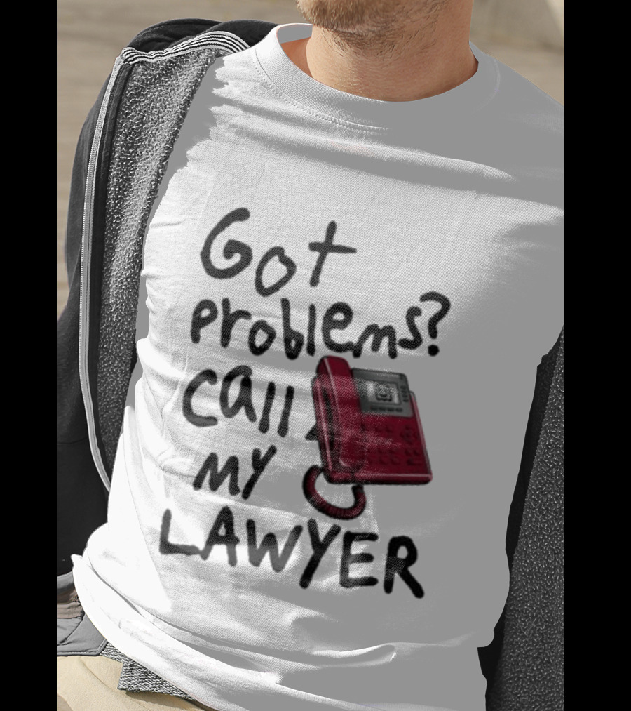 Got Problems Call My Lawyer Red Phone T-Shirt