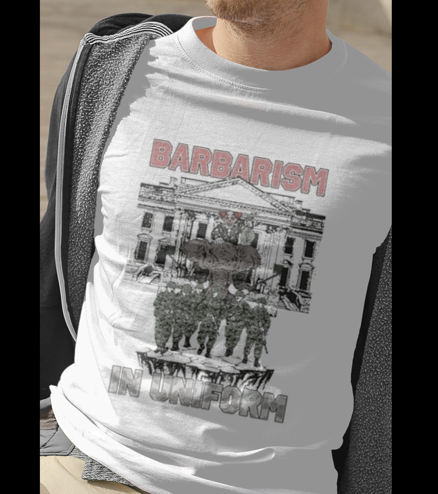 Barbarism In Uniform Ideologie Brandenburger Tor Soldiers T-Shirt