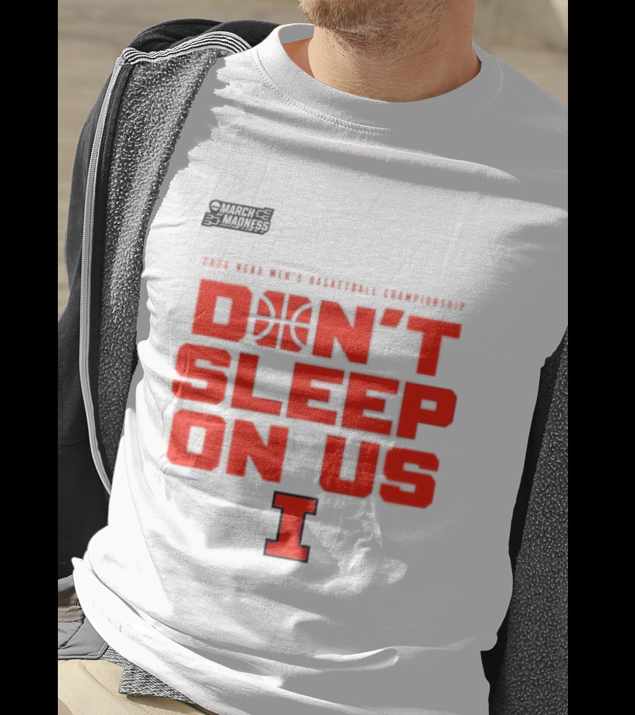 Illinois Fighting Illini Don't Sleep On Us 2026 NCAA Men's Basketball March Madness T-Shirt