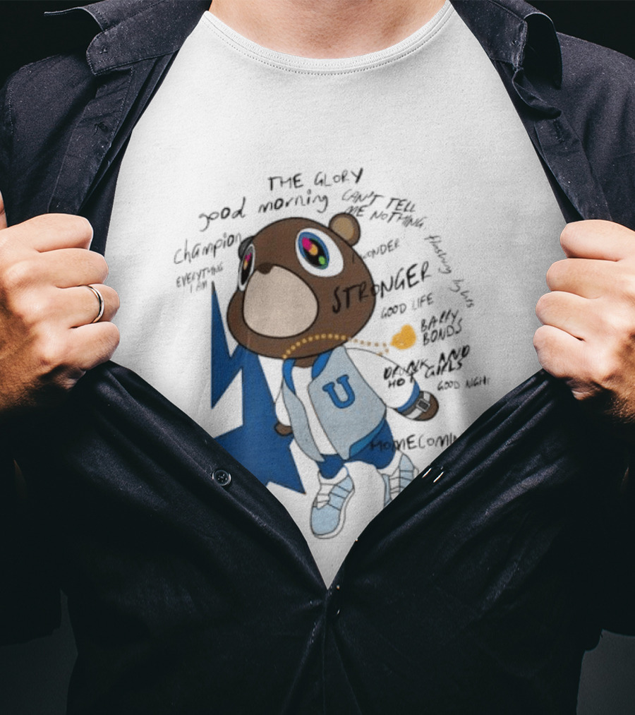 Kanye West Stronger Bear Graduation Champion Good Morning Can't Tell Me Nothing Homecoming Lyrics T-Shirt