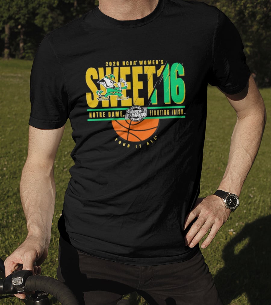 2026 NCAA Women's Sweet 16 Notre Dame Fighting Irish Basketball Tour It All T-Shirt