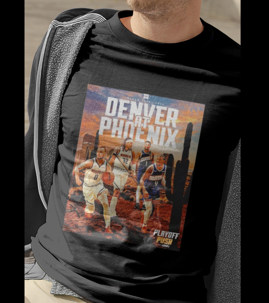 Denver At Phoenix Playoff Push Basketball Showdown In The Desert T-Shirt