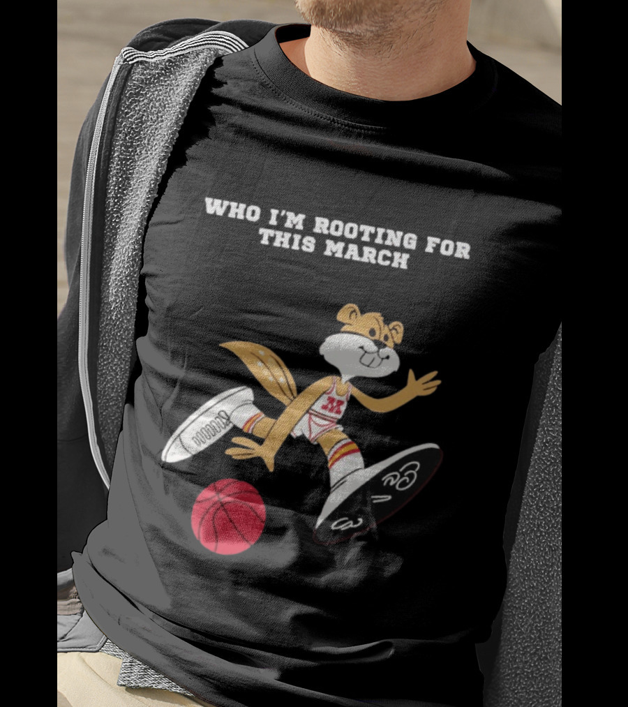 Who I'm Rooting For This March Minnesota Golden Gophers Basketball T-Shirt