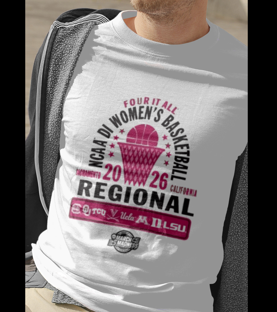 2026 NCAA DI Women's Basketball Regional Sacramento Four It All California UCLA T-Shirt