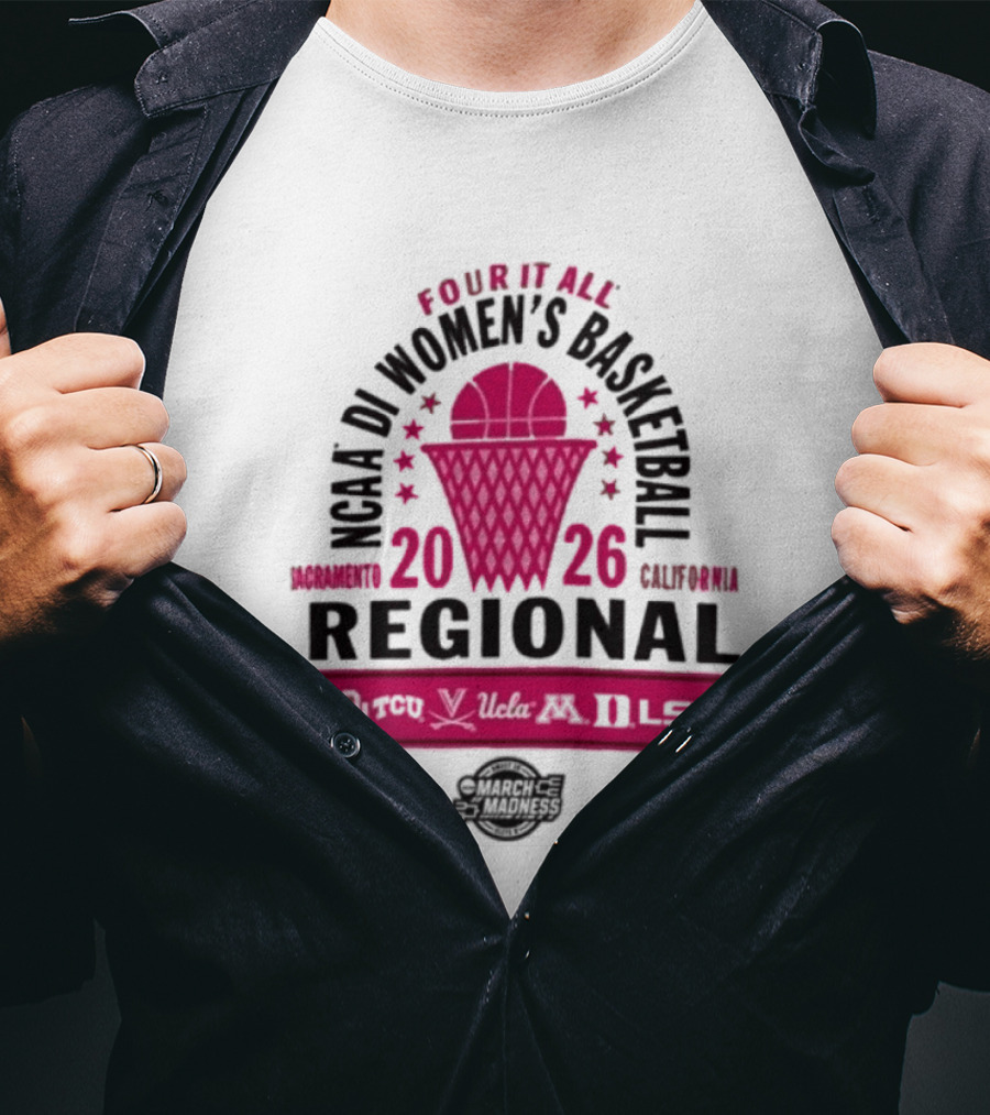 2026 NCAA DI Women's Basketball Regional Sacramento Four It All California UCLA T-Shirt