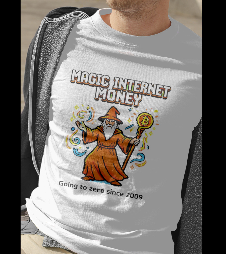 Magic Internet Money Wizard Bitcoin Going To Zero Since 2009 T-Shirt