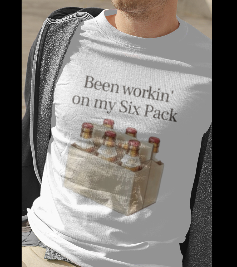 Been Workin' On My Six Pack Beer Bottle Humor T-Shirt