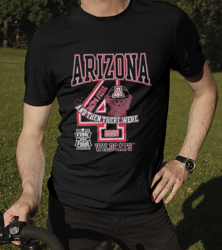 Arizona Wildcats 2026 Final Four Basketball And Then There Were Four T-Shirt