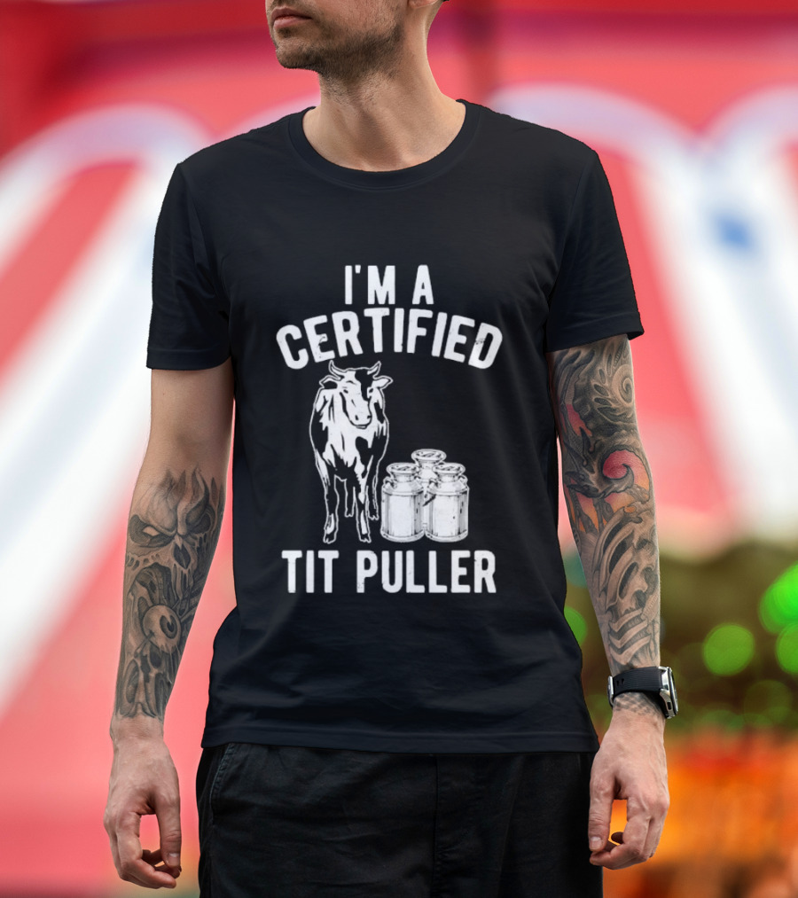 I'm A Certified Tit Puller Cow And Milk Jars T-Shirt