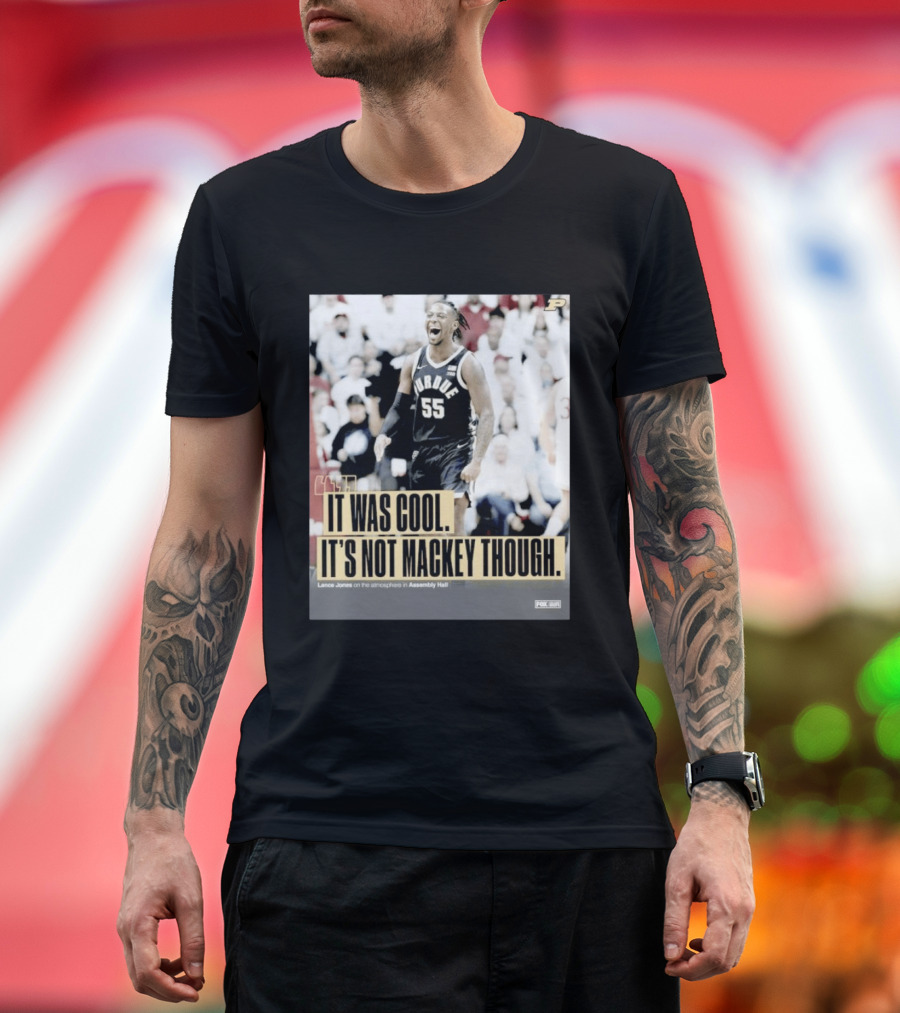 Purdue Basketball Lance Jones It Was Cool It's Not Mackey Though T-Shirt