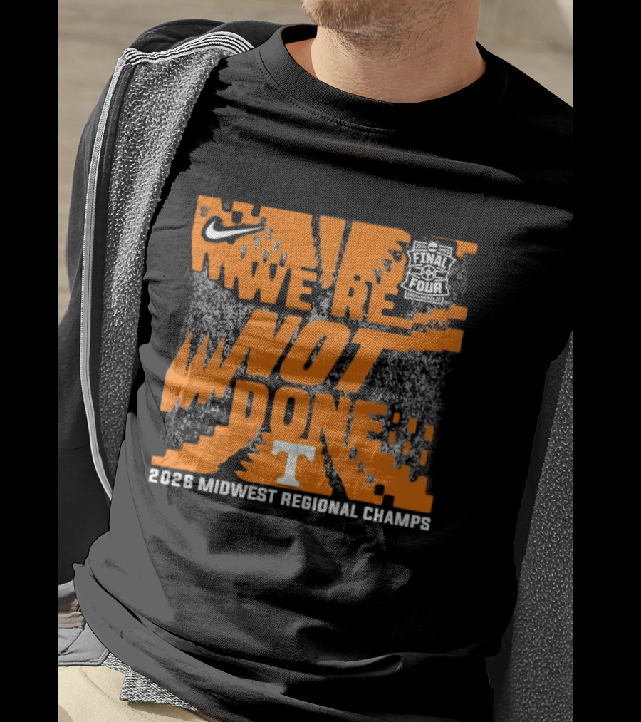 Tennessee Volunteers Nike 2026 Midwest Regional Champs We're Not Done T-Shirt