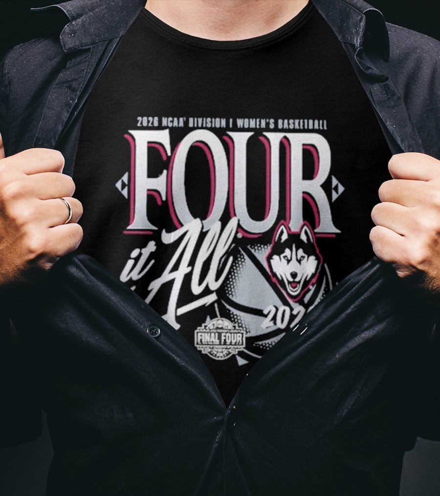 UConn Huskies 2026 NCAA Women's Basketball Four It All Final Four T-Shirt