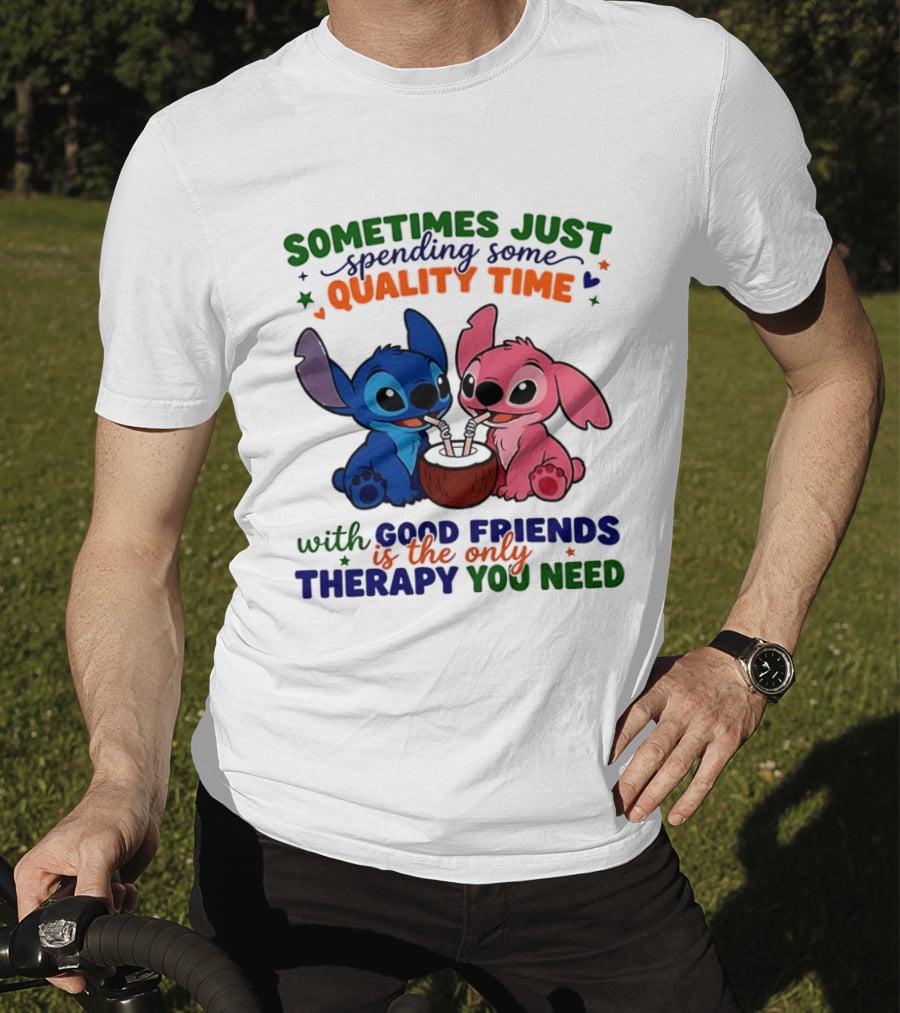 Sometimes Just Spending Some Quality Time With Good Friends Is The Only Therapy You Need Stitch And Angel T-Shirt