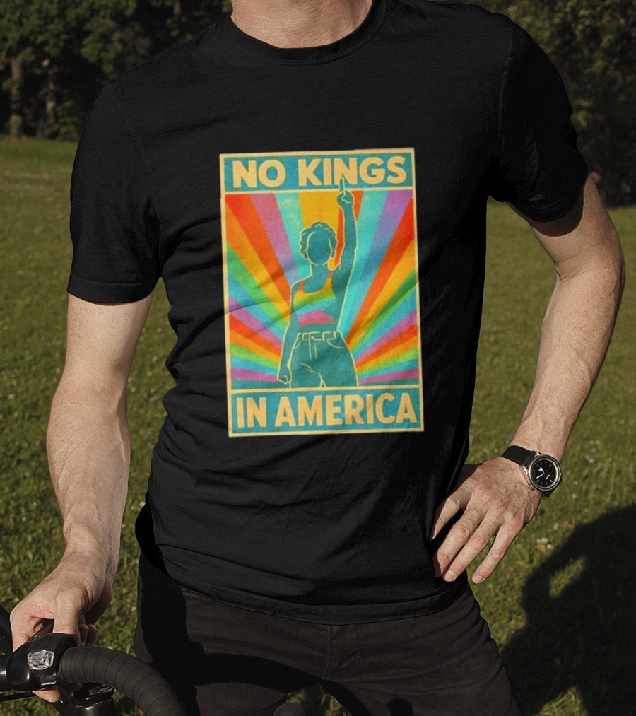 No Kings In America LGBTQ Pride Rainbow T-Shirt