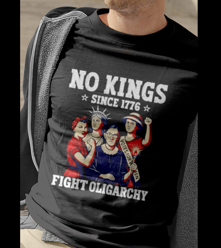 No Kings Since 1776 Fight Oligarchy Iconic Women Empowerment T-Shirt
