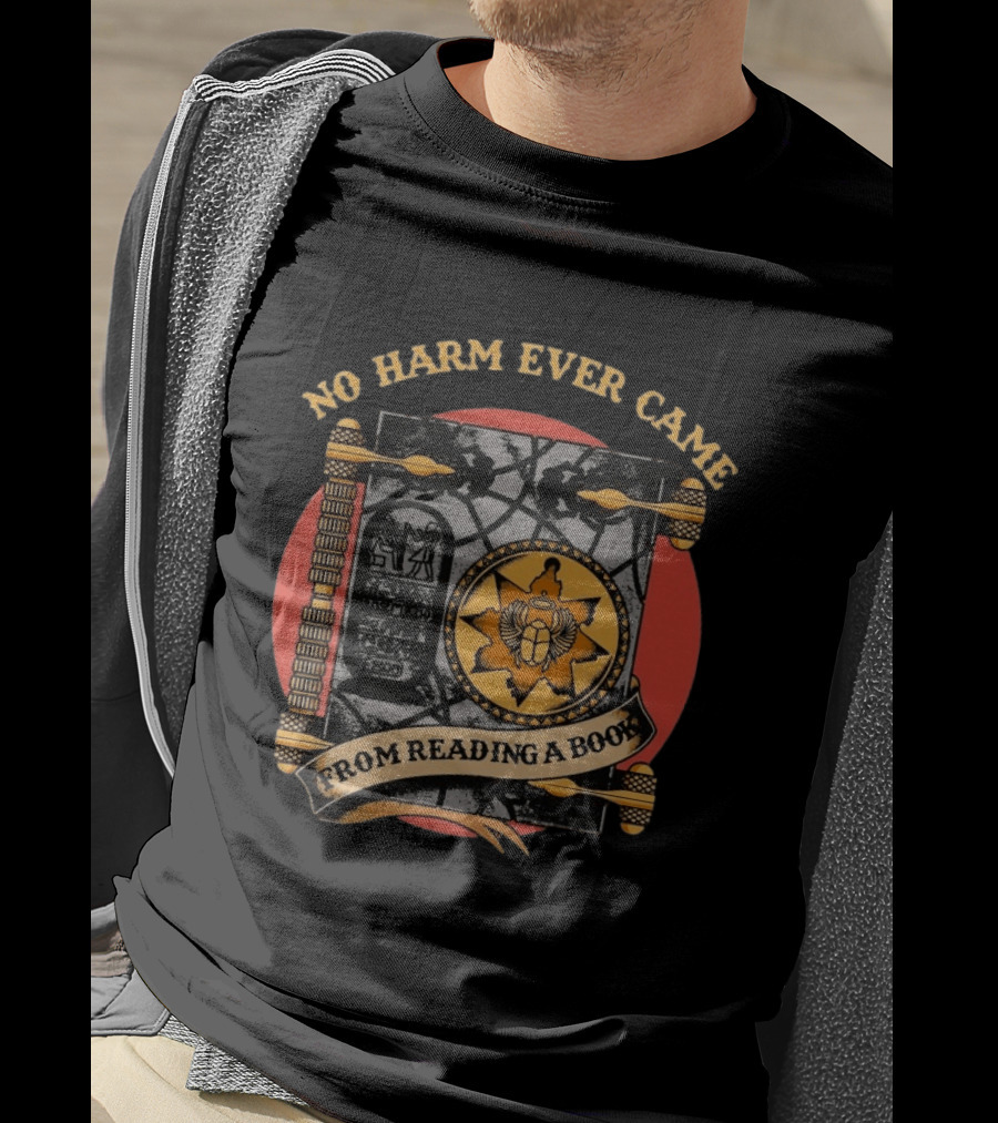 No Harm Ever Came From Reading A Book Egyptian Scarab Hieroglyphic Ancient T-Shirt