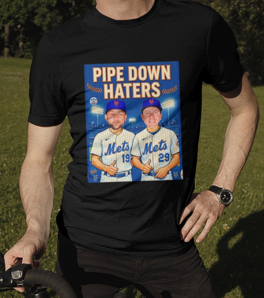 Pipe Down Haters New York Mets Baseball 19 29 T-Shirt