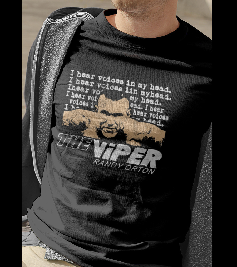 I Hear Voices In My Head The Viper Randy Orton T-Shirt