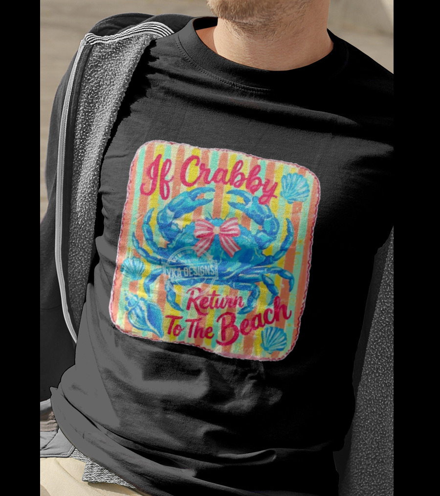 If Crabby Return To The Beach Crab Stripes And Shells T-Shirt