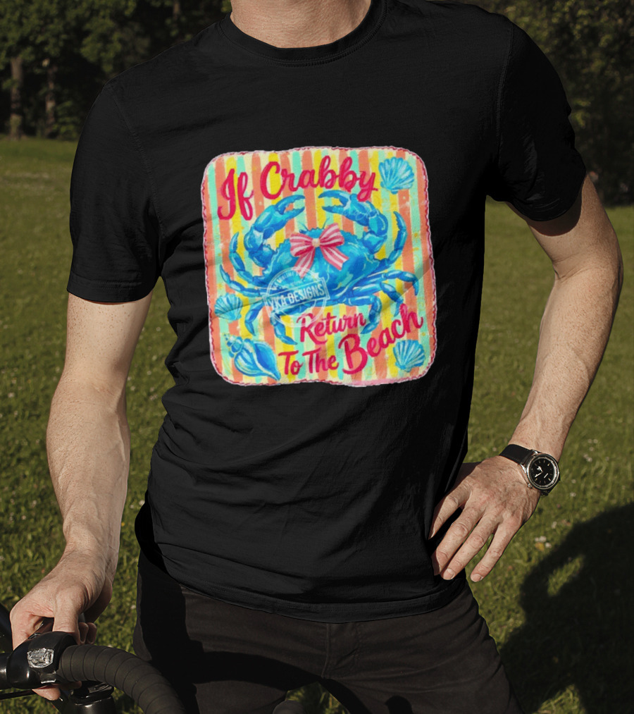 If Crabby Return To The Beach Crab Stripes And Shells T-Shirt