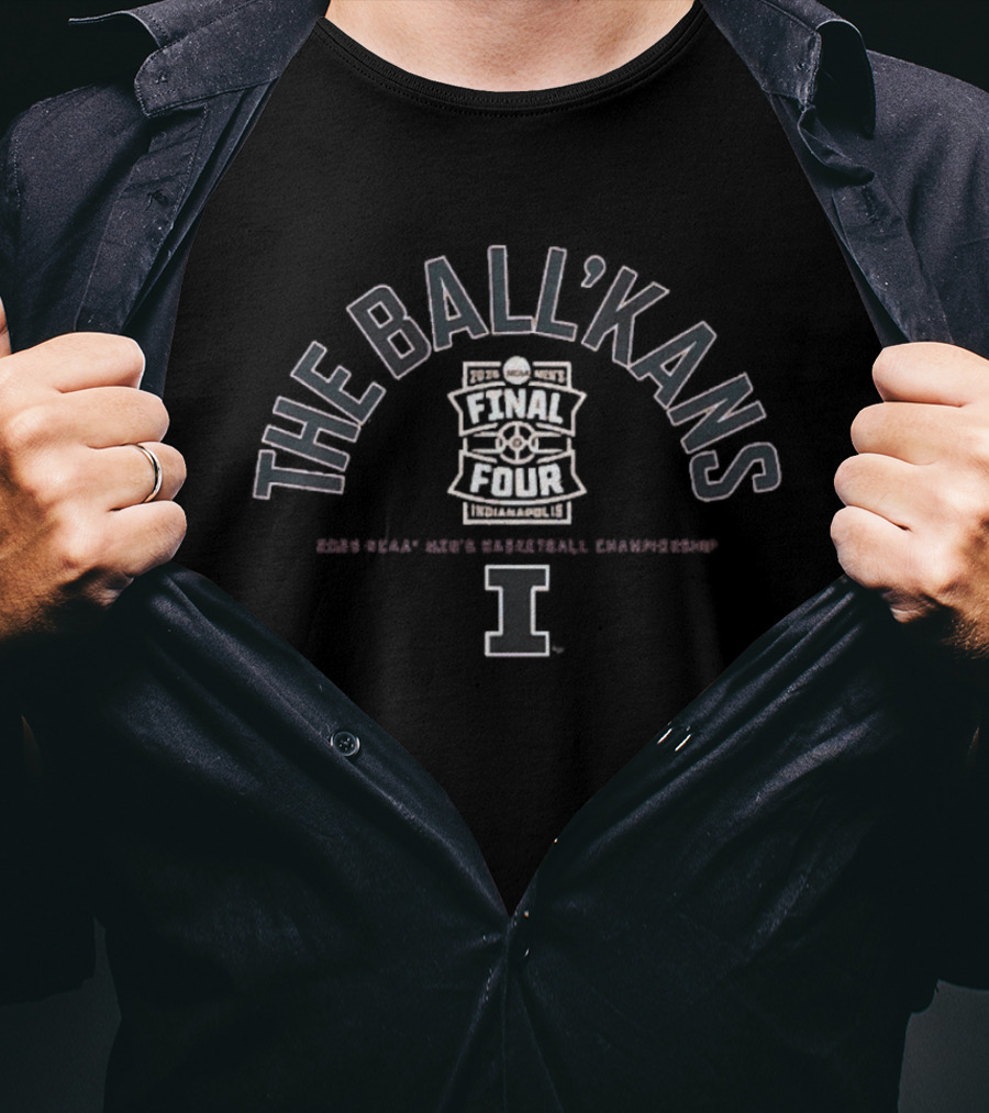 The Ball'kans Illinois Fighting Illini 2026 NCAA Men's Basketball Final Four New Orleans April Third Or Fifth T-Shirt