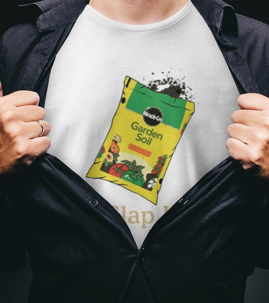 Miracle Gro Garden Soil Funny Slap It T-Shirt