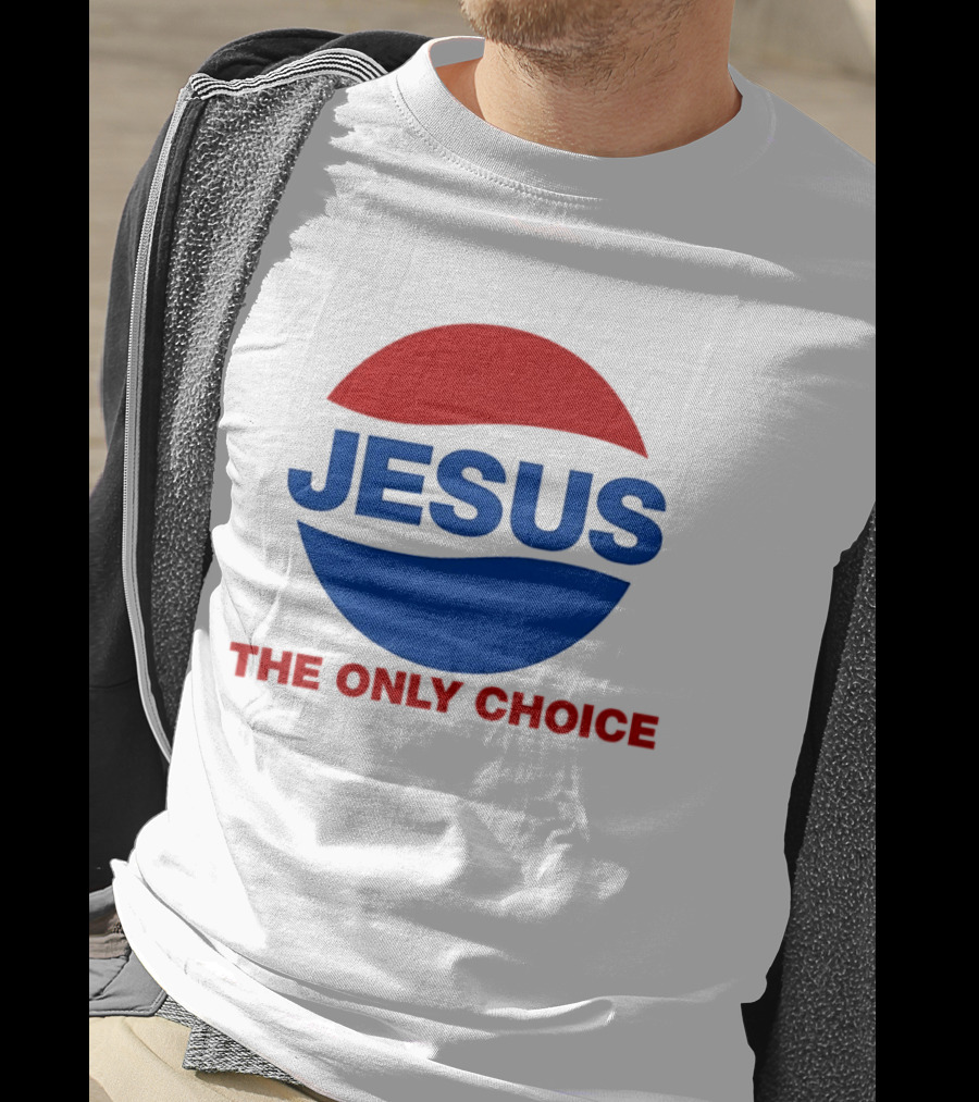 Jesus The Only Choice Pepsi T-Shirt