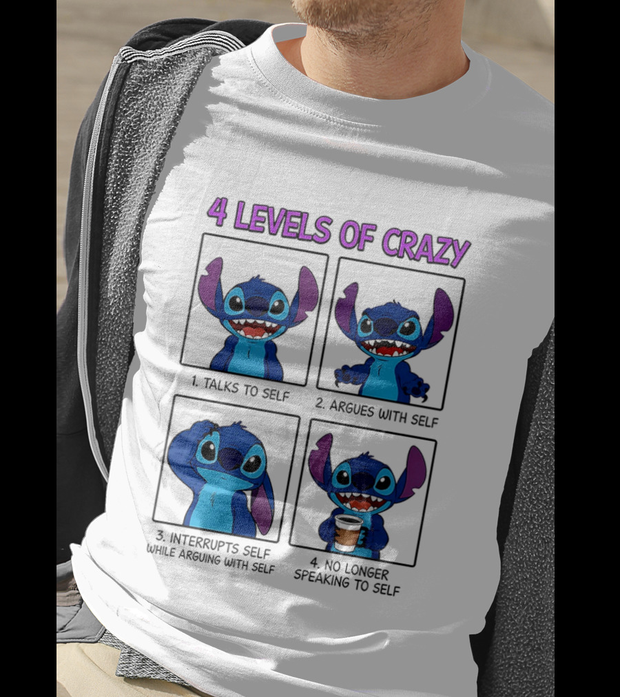 4 Levels Of Crazy Featuring Stitch Talks Argues Interrupts With Self T-Shirt