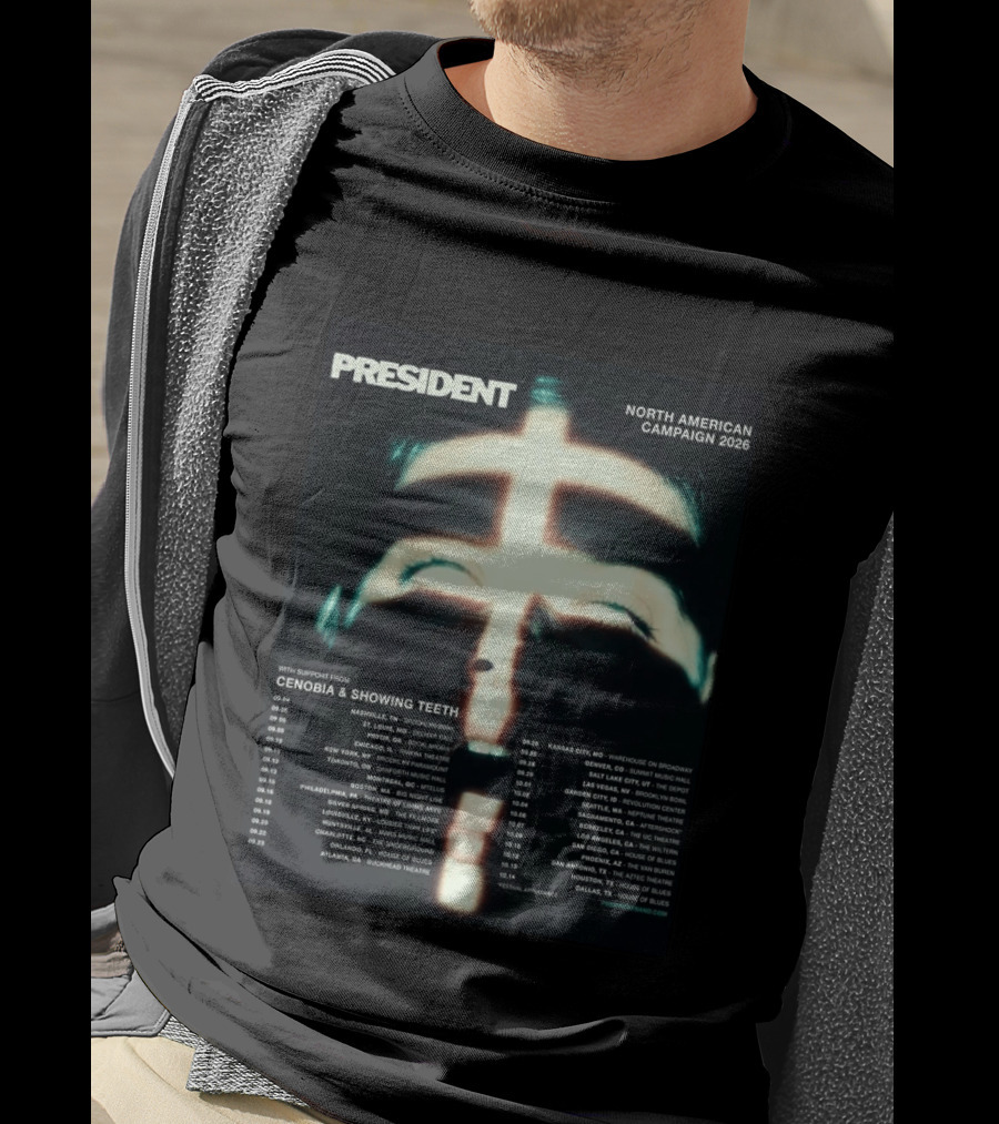 President North American Campaign 2026 Tour Dates With Cenobia And Showing Teeth T-Shirt
