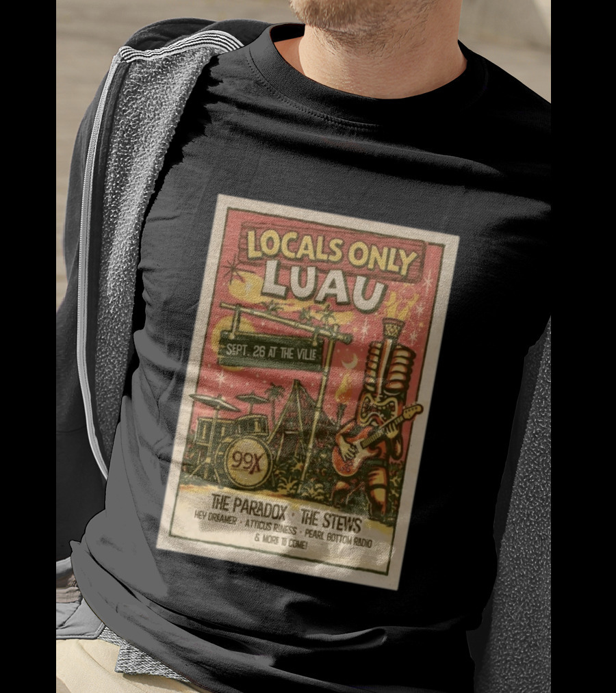 Locals Only Luau 99X Sept 26 2026 The Paradox The Stews Hey Dreamer Atticus Roness Pearl Bottom Radio T-Shirt