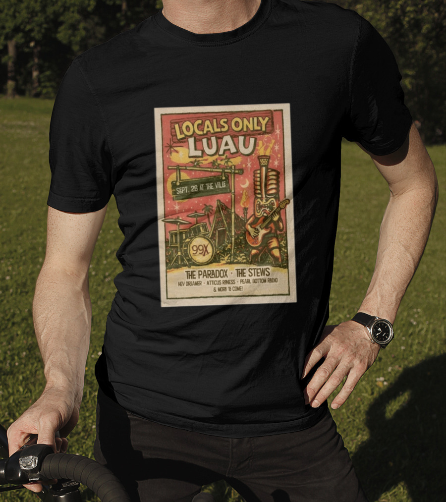 Locals Only Luau 99X Sept 26 2026 The Paradox The Stews Hey Dreamer Atticus Roness Pearl Bottom Radio T-Shirt