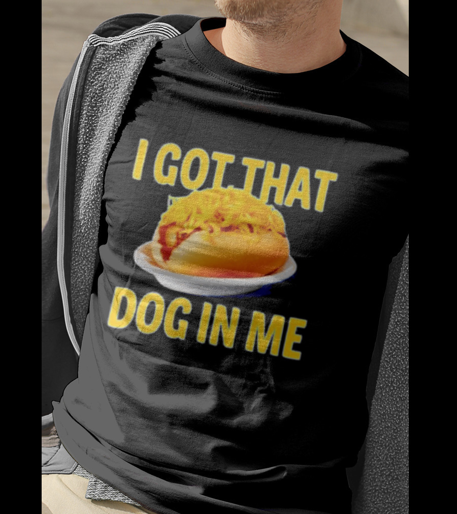Cheese Coney I Got That Dog In Me Funny Hot Dog T-Shirt