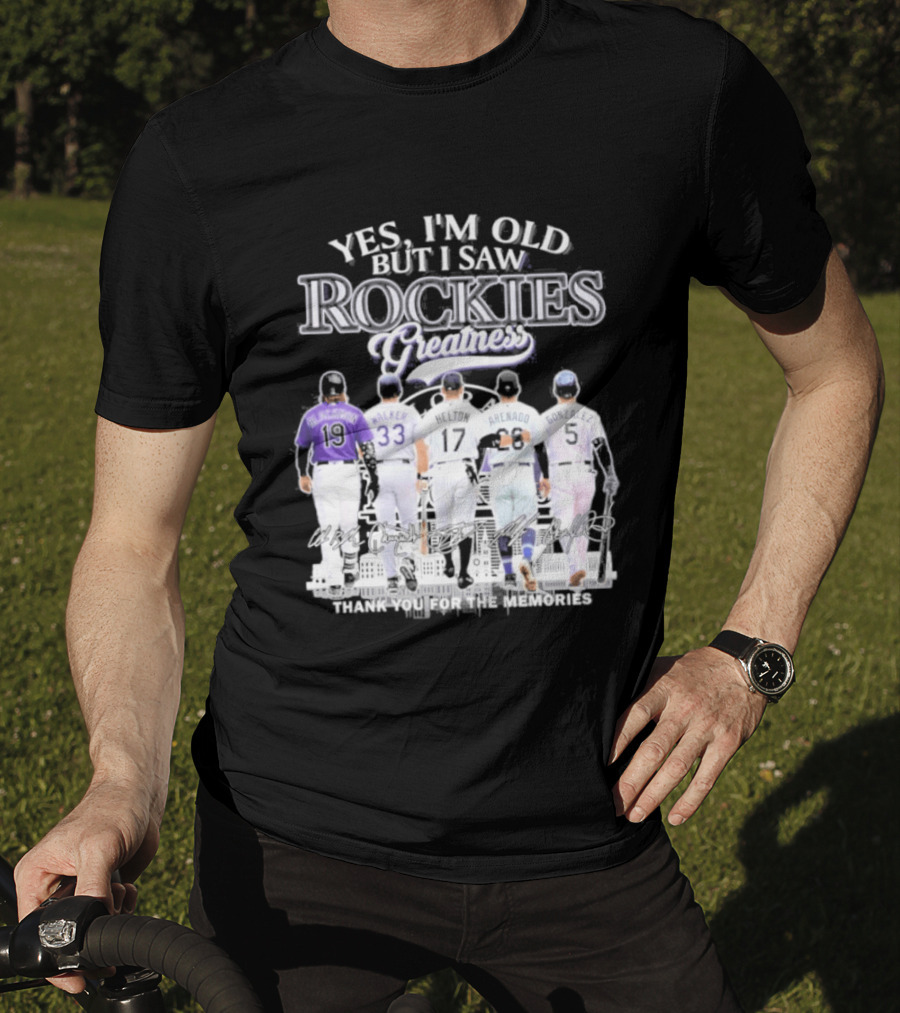 Yes I'm Old But I Saw Rockies Legends Greatness Walker Helton Arenado Gonzalez T-Shirt