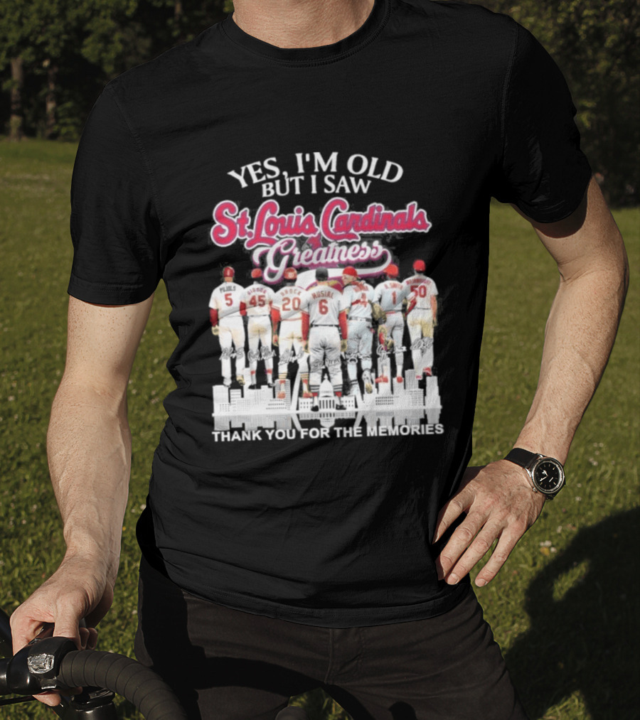 Yes I'm Old But I Saw St Louis Cardinals Legends Thank You For The Memories T-Shirt