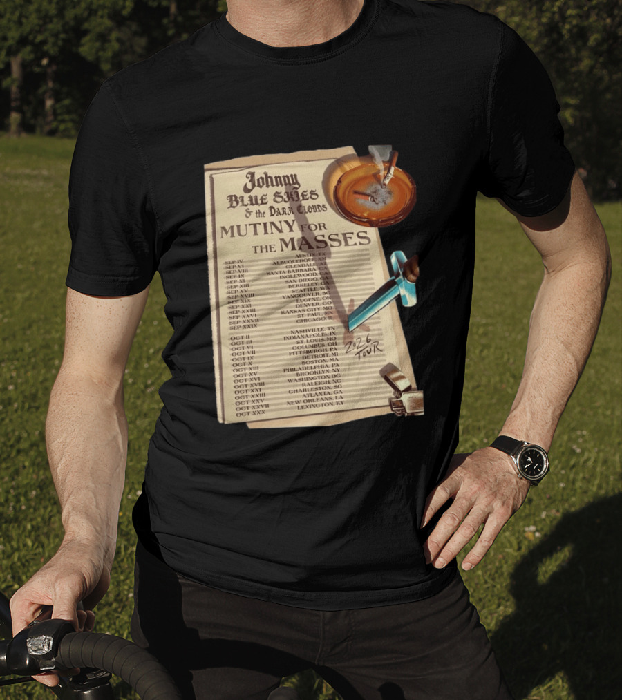 Johnny Blue Skies And The Dark Clouds Mutiny For The Masses 2026 North America Tour Dates Austin To Lexington Events T-Shirt