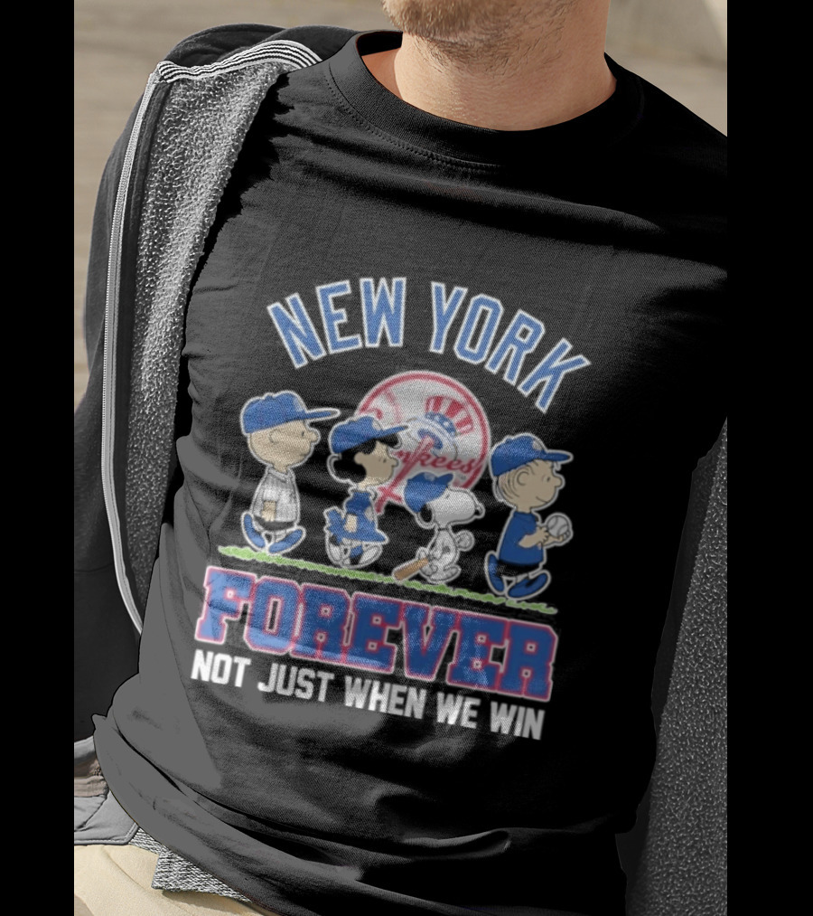 New York Yankees Peanuts Characters Forever Not Just When We Win T-Shirt