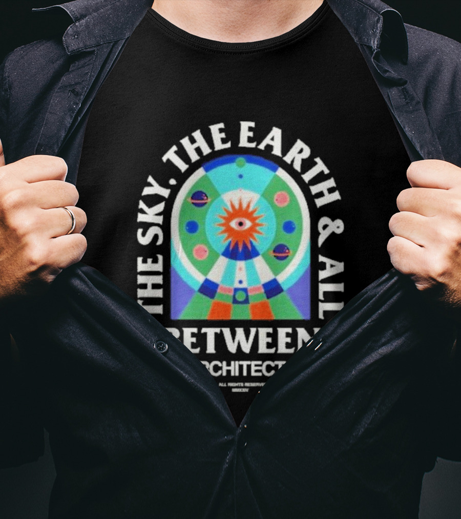 The Sky The Earth And All Between Architects T-Shirt
