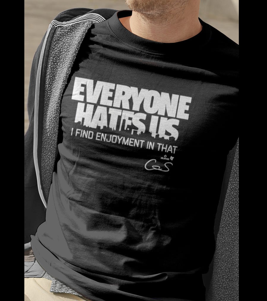 Everyone Hates Us I Find Enjoyment In That Cam Schlittler Signature T-Shirt
